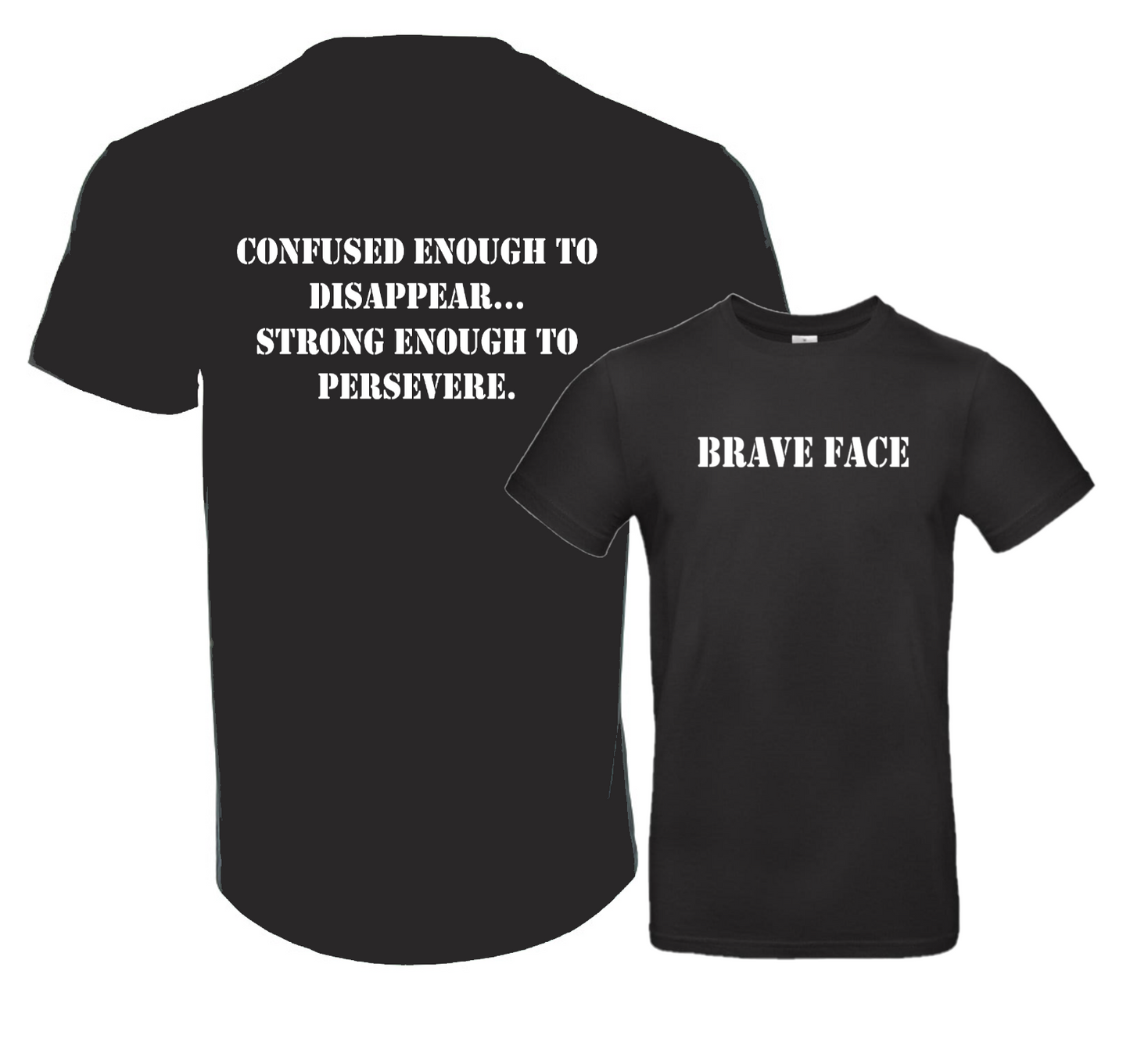 Confused enough to disappear... Strong enough to persevere Tee