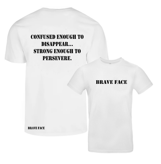 Confused Enough To Disappear... Strong Enough To Persevere Tee